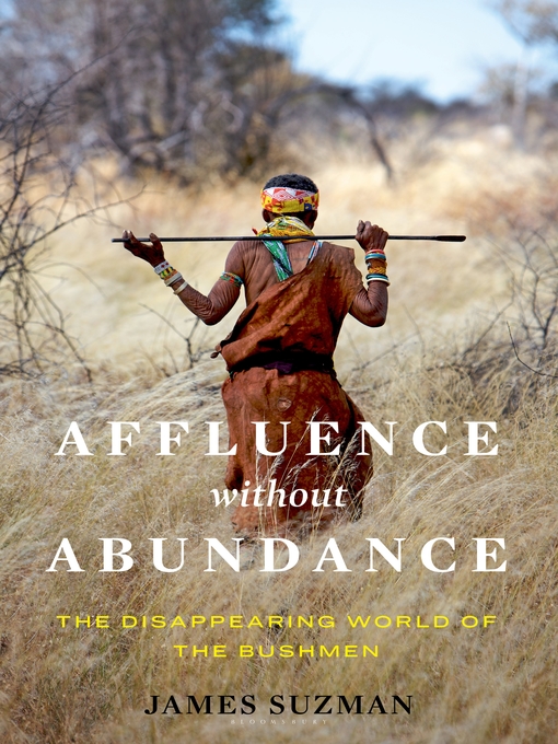 Title details for Affluence Without Abundance by James Suzman - Wait list